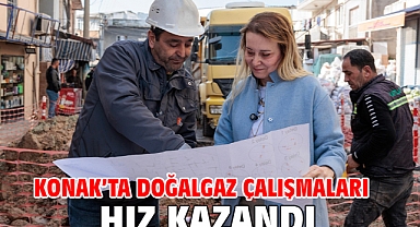Konak’ta doğalgaz çalışmaları hız kazandı