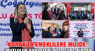 Konak’ta emeklilere müjde: ‘Mutluluk Kahveleri’ne 3 şube birden