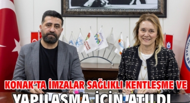 Konak’ta imzalar sağlıklı kentleşme ve yapılaşma için atıldı
