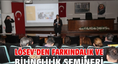 LÖSEV’DEN farkındalık ve bilinçlilik semineri