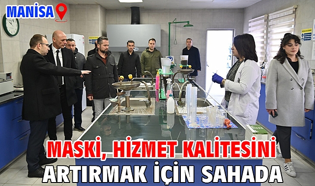 MASKİ, hizmet kalitesini artırmak için sahada