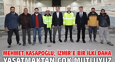 Mehmet Kasapoğlu; İzmir’e Bir İlki Daha Yaşatmaktan Çok Mutluyuz