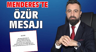 Menderes'te Özür Mesajı