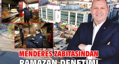 Menderes Zabıtasından Ramazan Denetimi