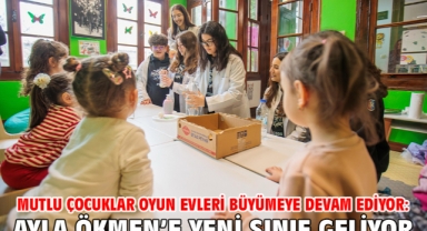 Mutlu Çocuklar Oyun Evleri büyümeye devam ediyor: Ayla Ökmen’e yeni sınıf geliyor