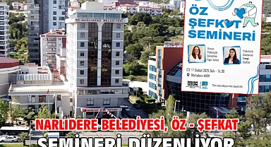 Narlıdere Belediyesi, Öz - Şefkat Semineri Düzenliyor