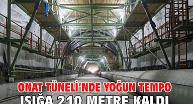 Onat Tüneli’nde yoğun tempo Işığa 210 metre kaldı