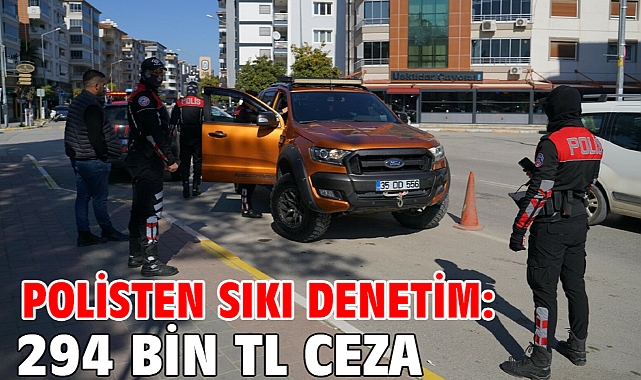 Polisten sıkı denetim: 294 bin TL ceza