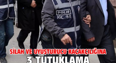 Silah ve uyuşturucu kaçakçılığına 3 tutuklama