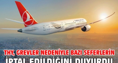 THY, grevler nedeniyle bazı seferlerin iptal edildiğini duyurdu