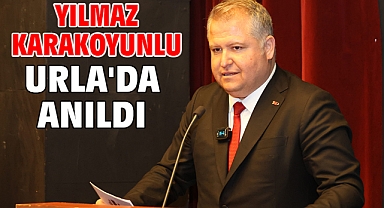 Yılmaz Karakoyunlu Urla'da anıldı