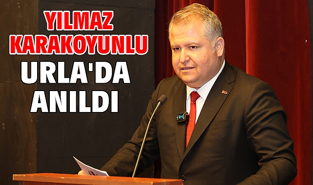 Yılmaz Karakoyunlu Urla'da anıldı