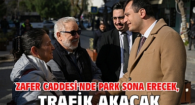 Zafer Caddesi'nde park sona erecek, trafik akacak
