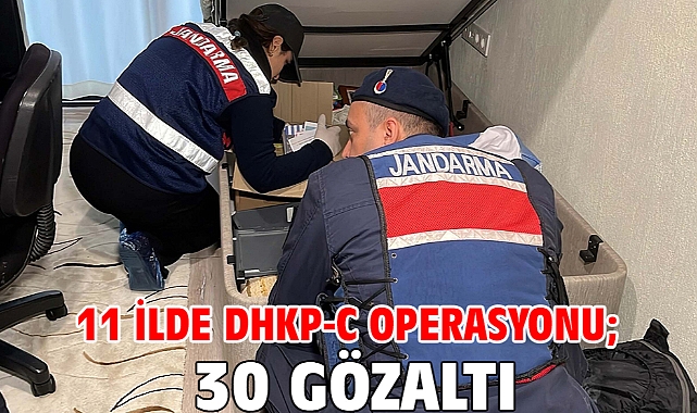 11 ilde DHKP-C operasyonu; 30 gözaltı