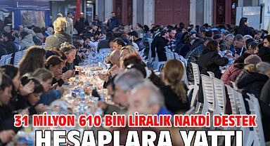 31 milyon 610 bin liralık nakdi destek hesaplara yattı