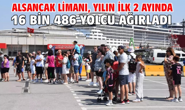Alsancak Limanı, yılın ilk 2 ayında 16 bin 486 yolcu ağırladı
