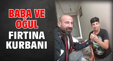 Baba ve oğul fırtına kurbanı