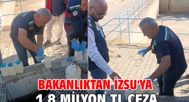 Bakanlıktan İZSU'ya 1,8 milyon TL ceza