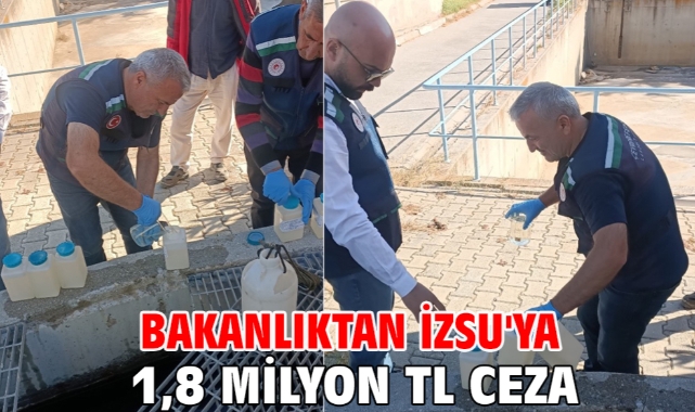 Bakanlıktan İZSU'ya 1,8 milyon TL ceza