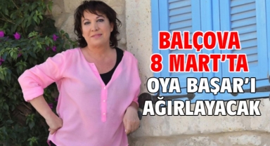 Balçova 8 Mart’ta Oya Başar’ı ağırlayacak