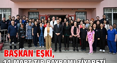 Başkan Eşki, 14 Mart Tıp Bayramı ziyareti