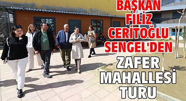 Başkan Filiz Ceritoğlu Sengel'den Zafer Mahallesi Turu