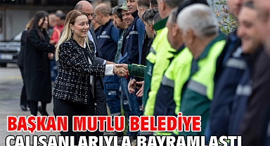 Başkan Mutlu belediye çalışanlarıyla bayramlaştı