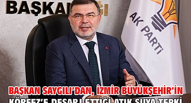 Başkan Saygılı’dan, İzmir Büyükşehir’in Körfez’e deşarj ettiği atık suya tepki