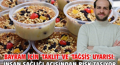 Bayram için 'taklit' ve 'tağşiş' uyarısı: İnsan sağlığı açısından risk taşıyor
