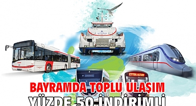 Bayramda toplu ulaşım yüzde 50 indirimli