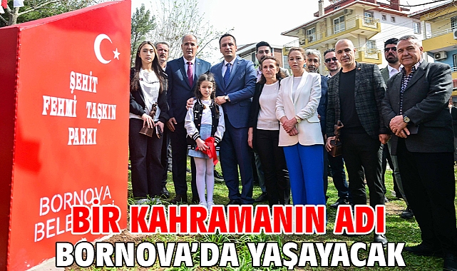 Bir kahramanın adı Bornova’da yaşayacak