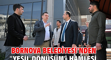Bornova Belediyesi’nden “Yeşil Dönüşüm” hamlesi