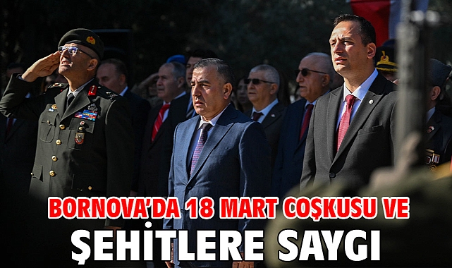 Bornova'da 18 Mart coşkusu ve şehitlere saygı