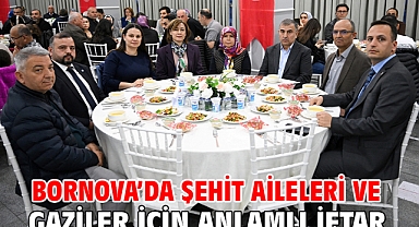 Bornova’da Şehit Aileleri ve Gaziler için anlamlı iftar