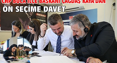 CHP Buca İlçe Başkanı Çağdaş Kaya'dan ön seçime davet
