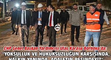 CHP Genel Başkan Yardımcısı Ulaş Karasu Bornova’da