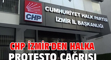 CHP İzmir'den Halka Protesto Çağrısı