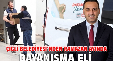 Çiğli Belediyesi’nden Ramazan Ayında Dayanışma Eli