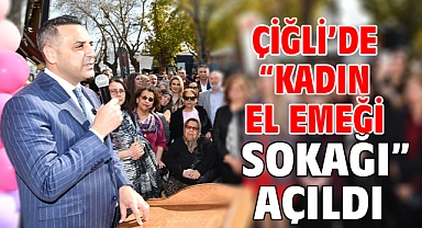 Çiğli’de “Kadın El Emeği Sokağı” Açıldı
