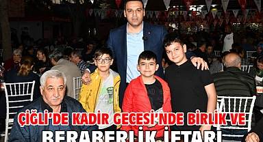 Çiğli’de Kadir Gecesi’nde Birlik ve Beraberlik İftarı