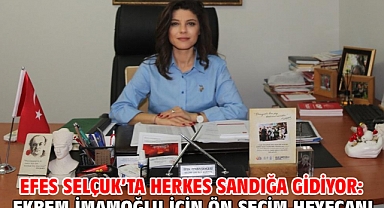 Efes Selçuk’ta Herkes Sandığa Gidiyor: Ekrem İmamoğlu İçin Ön Seçim Heyecanı
