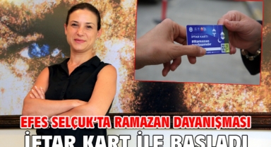 Efes Selçuk’ta Ramazan dayanışması İftar Kart ile başladı