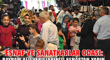 Esnaf ve Sanatkarlar Odası: Bayram Alışverişlerinizi esnaftan yapın