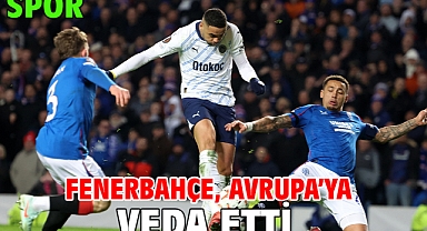 Fenerbahçe, Avrupa’ya veda etti