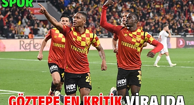 Göztepe en kritik virajda