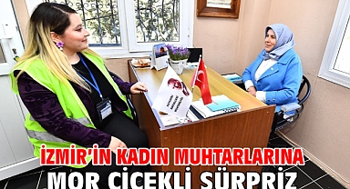 İzmir’in kadın muhtarlarına mor çiçekli sürpriz