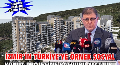 İzmir’in Türkiye’ye örnek sosyal konut projesine başvuru yağmuru