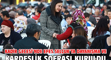 Kadir Gecesi’nde Efes Selçuk’ta dayanışma ve kardeşlik sofrası kuruldu