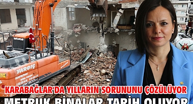 Karabağlar'da yılların sorununu çözülüyor. Metruk binalar tarih oluyor