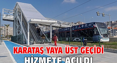 Karataş Yaya Üst Geçidi hizmete açıldı
